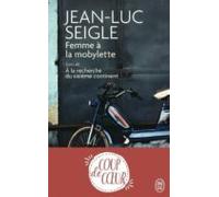 Femme À La Mobylette Suivi De A La Recherche Du Sixième Continent