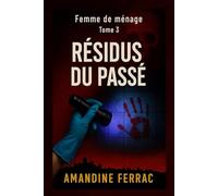 Femme de ménage : Résidus du Passé: 3