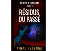 Femme de ménage : Résidus du Passé: Résidus du Passé
