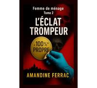 Femme de Ménage - Tome 2 : L'Éclat Trompeur: Les ombres ne meurent jamais.