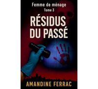 Femme de ménage Tome 3: Résidus du Passé