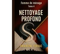 Femme de ménage Tome 4: Nettoyage Profond