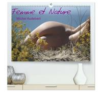 Femme et Nature (Calendrier mural 2026 DIN A2 vertical) calendrier de bureau: Travail photographique érotique sur le rapport sensoriel et émotionnel de la femme au contact de la nature...