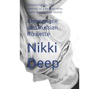 Femme Fatale: Champagne and Russian Roulette The memoir of a woman who made danger look divine.