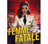 Femme Fatale Coloring Book: Discover The Allure Of Mystery And Graceful Designs Coloring Pages Featuring Captivating Characters For Stress Relief And Relaxation