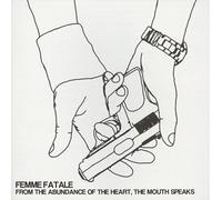 Femme Fatale - From the Abundance of Heart
