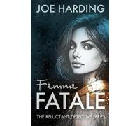 Femme Fatale: Some obsessions don't fade. They wait (The Reluctant Detective)