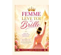 “Femme, Lève-toi et Brille”