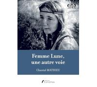 Femme Lune, une autre voie