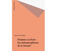 Femmes Au Bain : Les Métamorphoses De La Beauté (ebook)