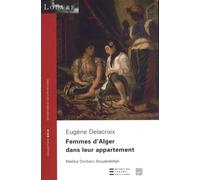 Femmes d'Alger dans leur appartement: Eugène Delacroix