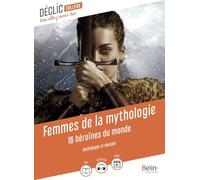 Femmes de la mythologie: 16 héroïnes du monde