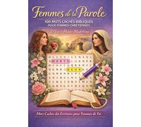 Femmes de la Parole | 100 Mots Caches Bibliques pour Femmes Chretiennes - Grand Format, d'Eve a Marie-Madeleine: Mots Caches des Ecritures pour Femmes ... Proverbes 31, le Fruit de l'Esprit et Plus