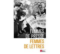 Femmes de presse, femmes de lettres: De Delphine de Girardin à Florence Aubenas