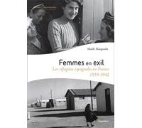 Femmes en exil: Les refugiées espagnoles en France (1939-1942)