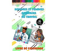 Femmes et Hommes Africains au Travail: Livre de Coloriage
