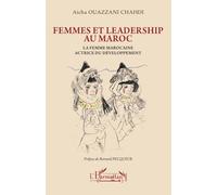 Femmes et leadership au Maroc: La femme marocaine actrice du développement (Harmattan Le Grand Maghreb)
