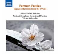 Nasibli, Selja n/ Ukraine National Symphony Orchestra - Femmes Fatales - Opera Scenes And Orchestral Songs (Soprano) - Ravel, M./ Barber, S./ Bizet, G./ Szymznowski, K./ PUCCINI, G