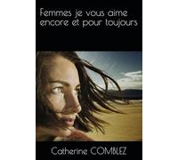 Femmes je vous aime encore et pour toujours