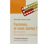 Femmes si vous saviez !: Des hormones, de la puberté à la ménopause