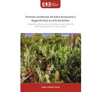 Femmes vendeuses de bière de banane à Bugarula face au wilt bactérien: Étude des conditions socio-économiques et des impacts du flétrissement bactérien sur leurs activités