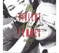 Femmes Violent - Why Do Birds Sing?