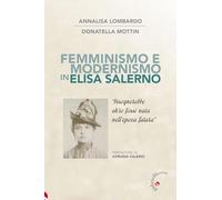 Femminismo e modernismo in Elisa Salerno. «Bisognerebbe ch'io fossi nata nell'epoca futura»