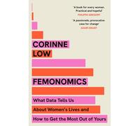 Femonomics: what data tells us about women's lives and getting the most out of yours