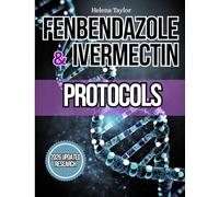 Fenbendazole & Ivermectin Protocols: A Clear, Research-Informed Guide to Fenbendazole & Ivermectin with Evidence Summaries, Safety Insights, and Step-by-Step Support for Patients and Caregivers