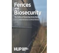 Fences and Biosecurity: The Politics of Governing Unruly Nature