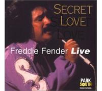 Fender, Freddie - Secret Love: Live