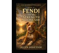 Fendi and the Strength No One Saw (The Heart of Fendi Series)