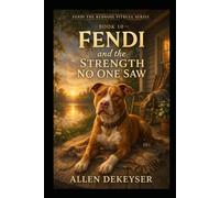 Fendi and the Strength No One Saw (The Heart of Fendi Series)