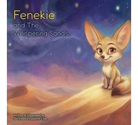 Fenekie and The Whispering Sands: A Fenekie Explorer Club Adventure | Educational Wildlife Story for Kids Ages 4-8