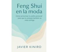 Feng Shui en la moda: Cómo armonizar tu estilo personal para que tu energía también se vista contigo