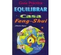Feng-shui: Guia Practica Para Equilibrar Tu Casa
