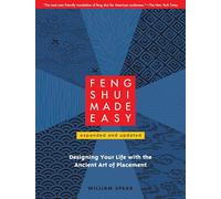Feng Shui Made Easy, Revised Edition: Designing Your Life with the Ancient Art of Placement