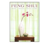 Feng Shui: Music For Balanced Living
