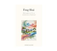 Feng Shui: Philosophie de Vie ou Architecture d'intérieur