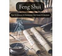Feng Shui: Tips To Enhance & Harmonize Any Home Or Business (Selfcare by SpiritedFoxStudio)