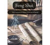 Feng Shui: Voor harmonie & balans in elk huis of bedrijf (Selfcare by SpiritedFoxStudio)