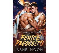 Fenice Prescelto: Una Avventura Romance Fantasy Gay (I Guardiani Fenice)