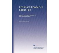 Fenimore Cooper et Edgar Poe: d'après la critique française du dix-neuvième siècle
