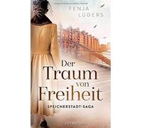 Fenja Lüders Der Traum von Freiheit: Speicherstadt-Saga. Roman (Di (Tapa blanda)