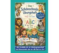 Fenja und Leon: Das Schönschreib-Übungsheft zum Buch: Das ABC der Tiere im Zoo: Das Schönschreib-Übungsheft mit Tieren von A bis Z - ... ausmalen und erste Wörter schreiben