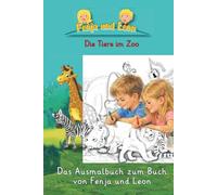 Fenja und Leon, Die Tiere im Zoo: Das Ausmalbuch zum Buch von Fenja und Leon