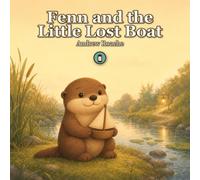 Fenn and the Little Lost Boat: A Gentle Picture Book About Kindness