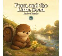 Fenn and the Little Seed: A Gentle Picture Book About Patience