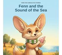 Fenn and the Sound of the Sea (Fenn the Curious Fox Stories)