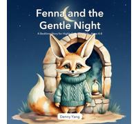 Fenna and the Gentle Night: A Bedtime Story for Highly Sensitive Kids · Ages 4-8